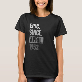 Camiseta Epic Desde Abril De 1953 Decoração Da 70 De Aniver