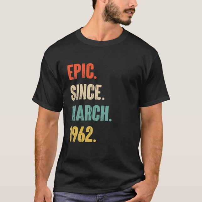 Camiseta Epic Desde Março De 1962, Presente De 60 Anos - 60 (Frente)