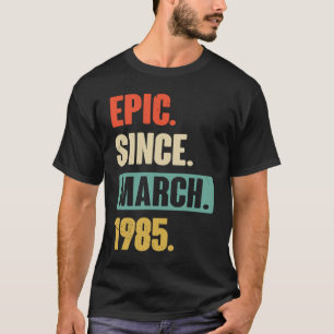 Camiseta Epic Desde março de 1985 Aniversário 38º Decoração