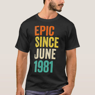 Camiseta Epic Divertido Desde Junho De 1981, aniversário de