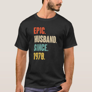Camiseta Epic Husband Desde 1970 52 Aniversário De Casament