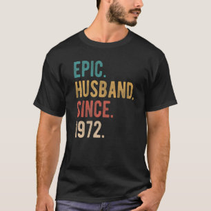 Camiseta Epic Husband Desde 1972 50º Aniversário do Casamen