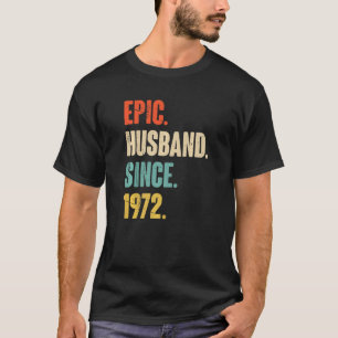 Camiseta Epic Husband Desde 1972 50 Aniversário De Casament