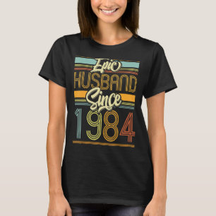 Camiseta Epic Husband Desde 1984 39 Ano 39 Casamento Anniv