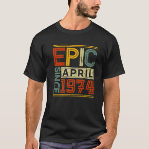 Camiseta Epic Since April 1974 Vintage Men Women 48Th Birth