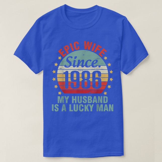 Camiseta Epic Wife Since 1986 My Husband Is A Lucky Man 36  (Frente do Design)