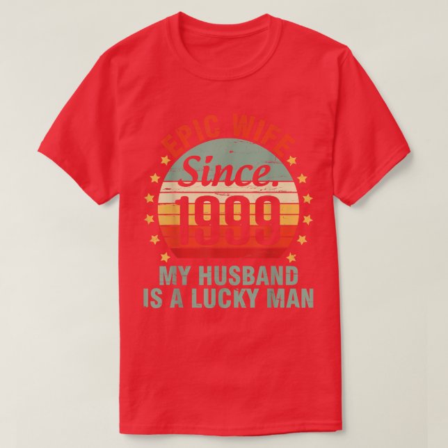 Camiseta Epic Wife Since 1999 My Husband Is A Lucky Man 23  (Frente do Design)