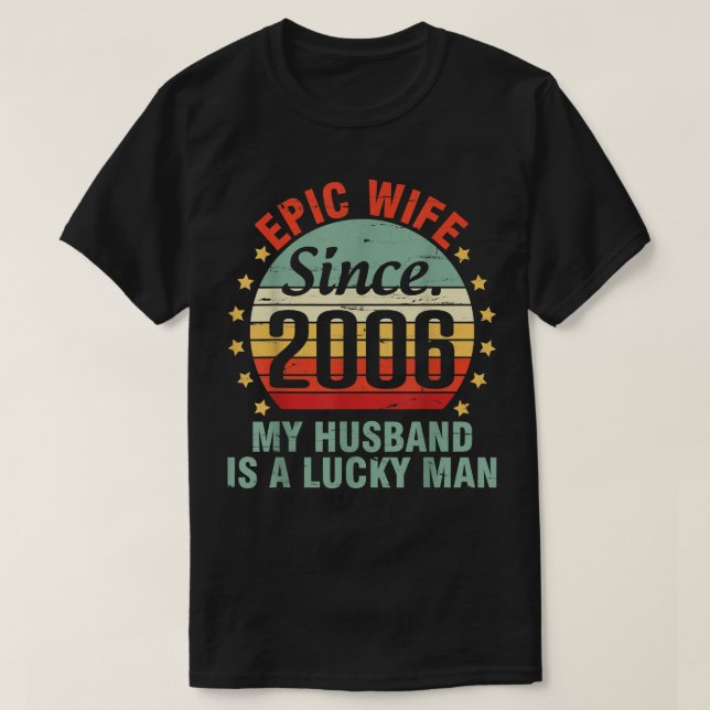 Camiseta Epic Wife Since 2006 My Husband Is A Lucky Man 16  (Frente do Design)