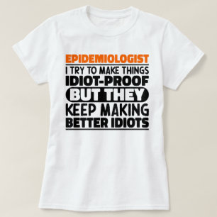 Camiseta Epidemiologista Eu Tento Fazer Coisas Engraçadas