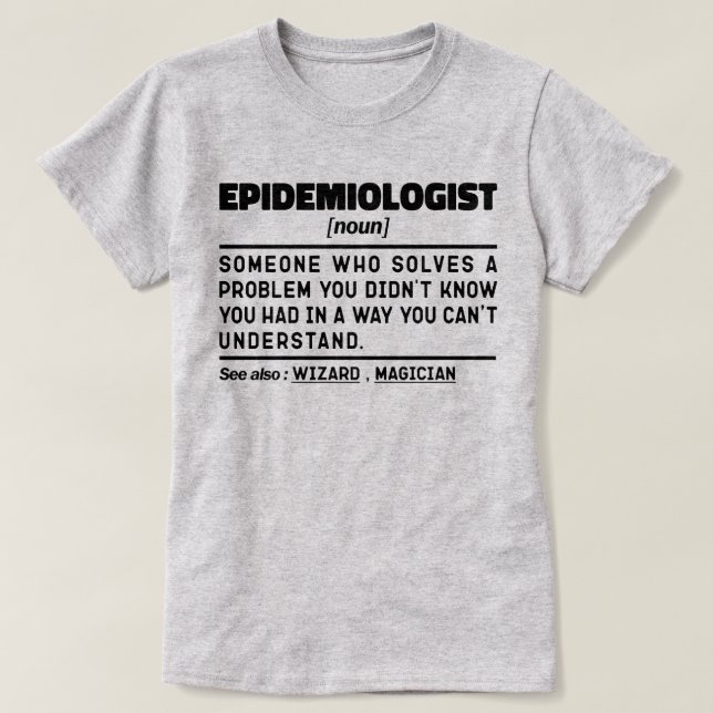 Camiseta Epidemiologista Noun Funny Epidemiology Estudante (Frente do Design)