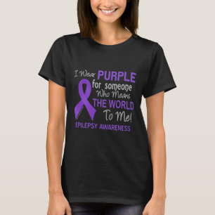 Camiseta Epilepsia Para Alguém Que Me Significa O Mundo