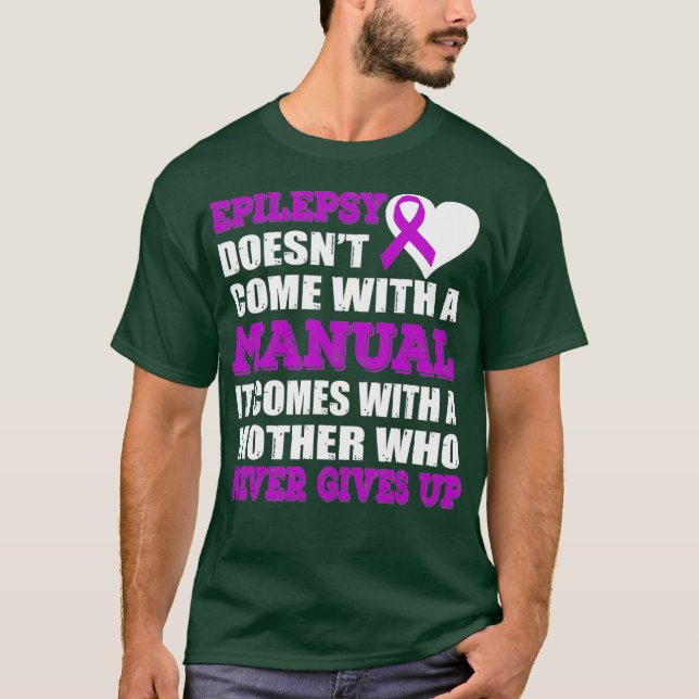 Camiseta Epilepsy Doesnt Come With A Manual Comes With A (Frente)