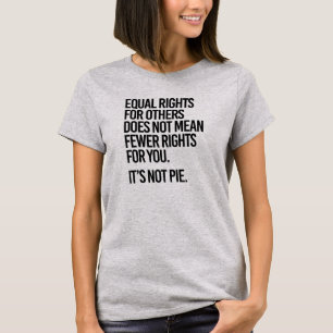 Camiseta Equal rights does not mean fewer rights