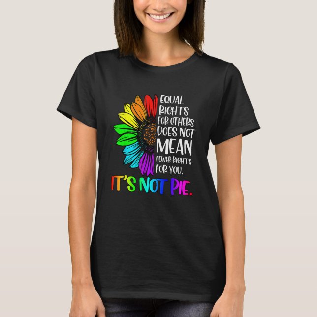 Camiseta Equal Rights For Others Its Not Pie LGBT Ally Prid (Frente)