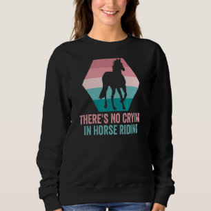 Camiseta Equestre Não Há Choro No Cavalo Andando 1