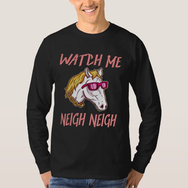 Camiseta Equestrian Watch Me Neigh Horse Race Rider Farm An (Frente)