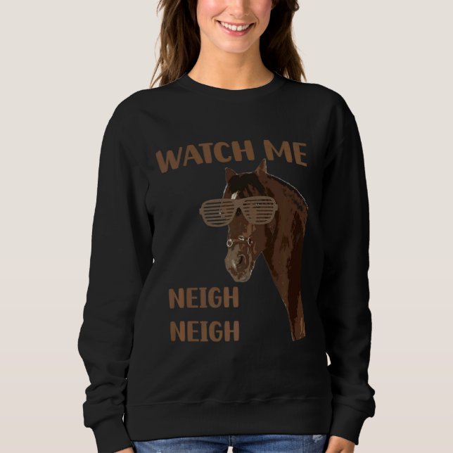 Camiseta Equestrian Watch Me Neigh Horse Race Show Farm Ani (Frente)