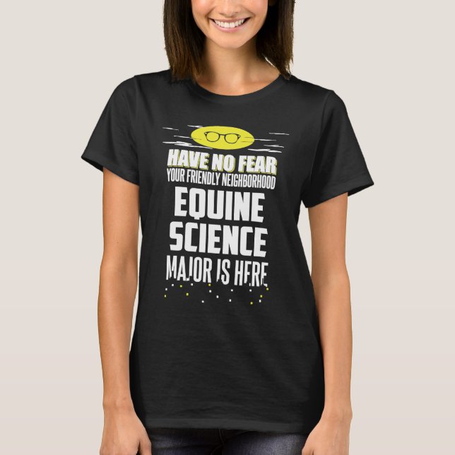 Camiseta Equine Science Major  Have No Fear (Frente)