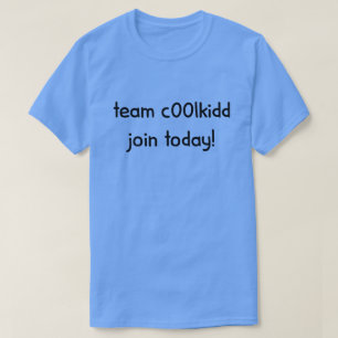 Camiseta Equipe C00lkidd Junte-se Hoje Citação Engraçada de