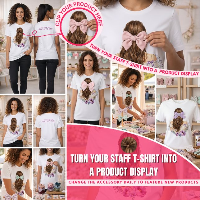 Camiseta Equipe da Butique de Acessórios para Cabelo  Expos (Turn Your Staff T-Shirt Into a Product Display Clip your product here. )