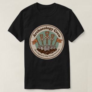 Camiseta Equipe de Arqueologia Cavando História Diversão