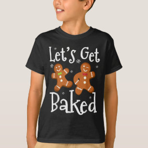 Camiseta Equipe de Assar Biscoitos Let's Get Baked Gingerbr