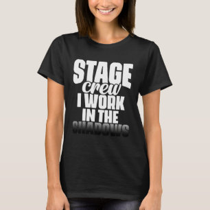 Camiseta Equipe de Bastidores Eu Trabalho nas Sombras Drama