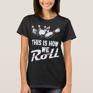 Camiseta Equipe De boliches É Assim Que Nós Lançamos Homens