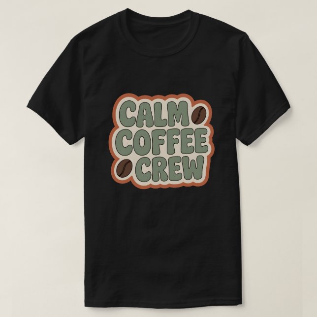 Camiseta Equipe de Café Calmo Tipografia Retro (Frente do Design)