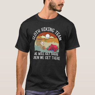 Camiseta Equipe de caminhada de preguiça engraçada chegarem