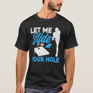 Camiseta Equipe de Cornhole Deixe-me Deslizar em Sua Cova
