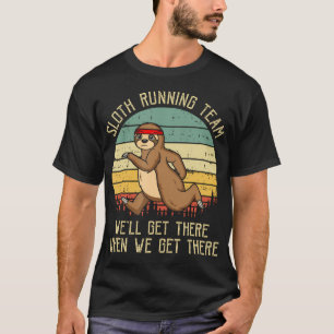 Camiseta Equipe de corrida de preguiça Nós vamos chegar Car