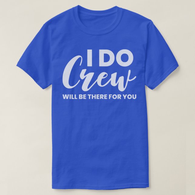 Camiseta Equipe do Eu Disse Sim Estará Lá Para Você  Roupa  (Frente do Design)