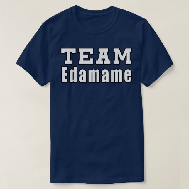 Camiseta Equipe Edamame Funny cita Comida Japonesa Soja (Frente do Design)