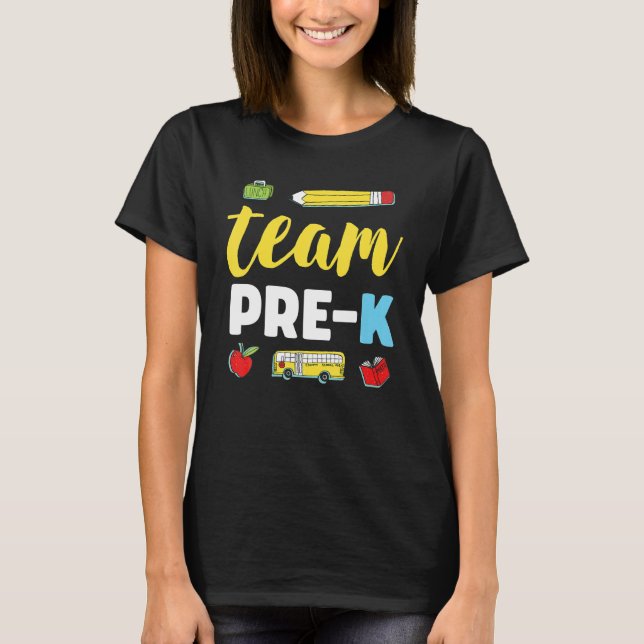 Camiseta Equipe Pré-K Professor Primeiro Dia Pré-Escolar De (Frente)