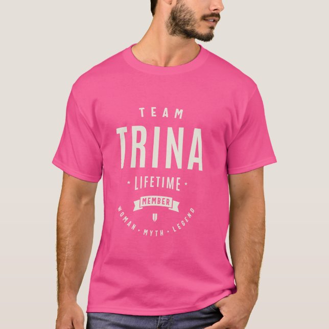 Camiseta Equipe Trina Lifetime Member Funny Name Trina (Frente)