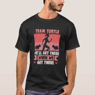 Camiseta Equipe Turtle, chegaremos lá correndo maratona.