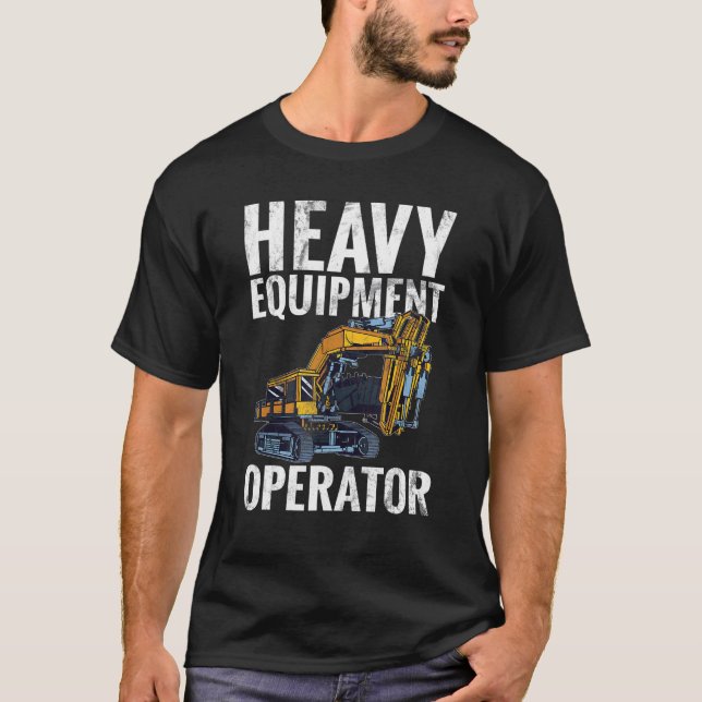 Camiseta Equipment Operator   Construction Worker & Constru (Frente)