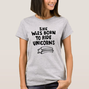 Camiseta Era nascida para montar unicórnios