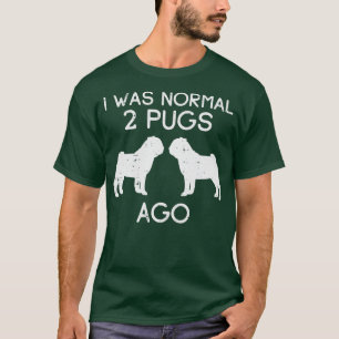 Camiseta Era Normal 2 Pugs Ago Funny Animal Pet Dog Lover O