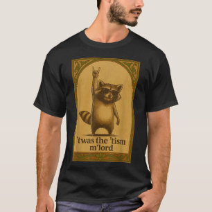 Camiseta Era O Tism M Senhor Mapache Dizendo Meme Mapache L