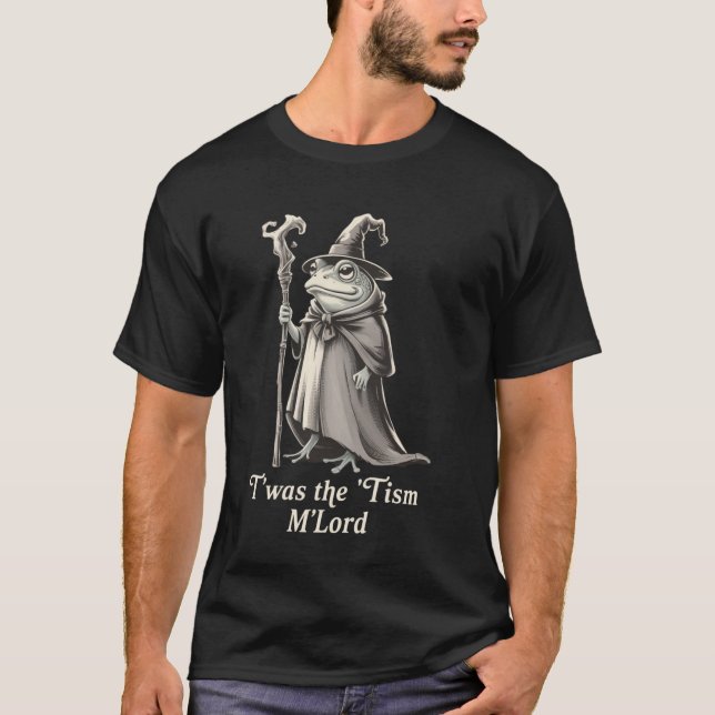 Camiseta Era o 'Tismo M'lord Funny Frog Wizard Meme  (Frente)