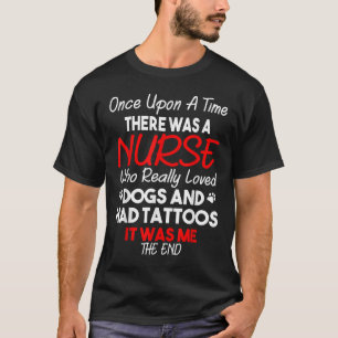 Camiseta Era Uma Vez Enfermeira Amou Cachorro E Tatuagens