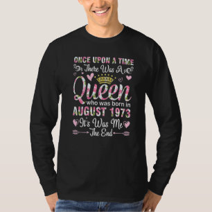 Camiseta Era Uma Vez Uma Rainha Nasceu Em Agosto De 1973
