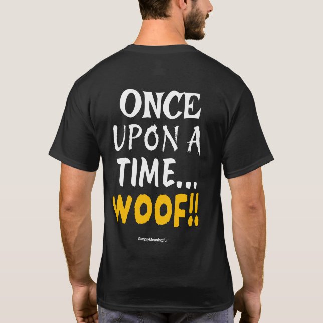 Camiseta ✨ Era Uma Vez... WOOF!! 🐾 (Verso)