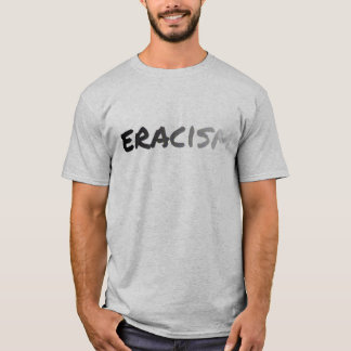 Camiseta Eracismo