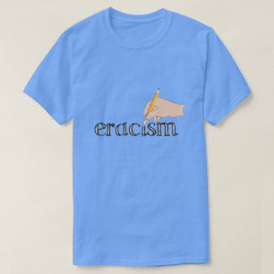 Camiseta Eracismo