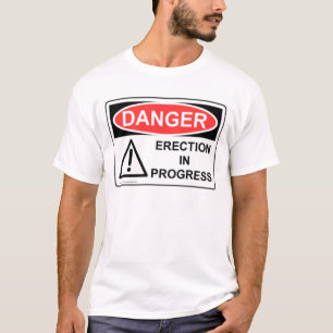 Camiseta Ereção do PERIGO em andamento
