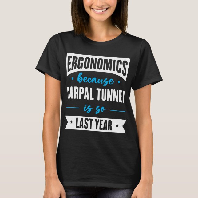 Camiseta Ergonomia Porque O Túnel Carpal É Assim No Ano Pas (Frente)