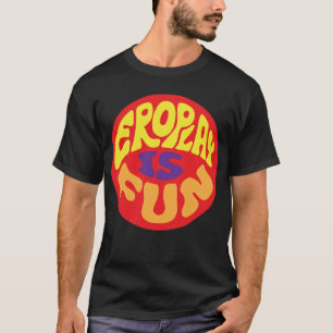 Camiseta Eroplay é divertimento